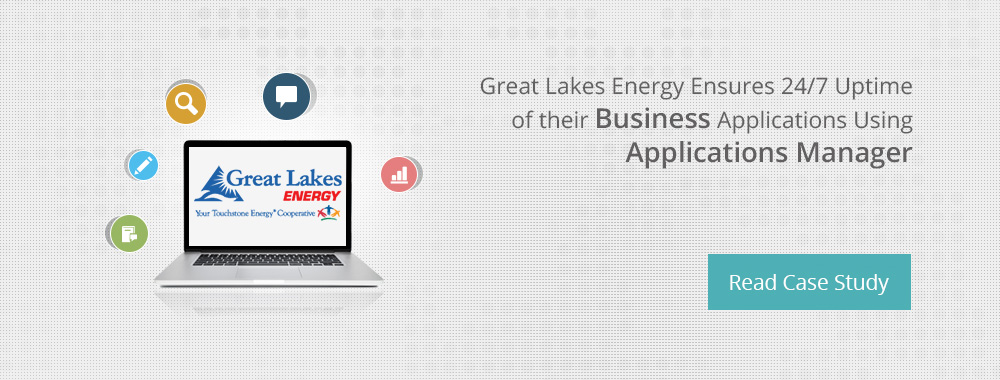 Great Lakes Energy Ensures 24/7 Uptime of their Business Applications Using Applications Manager